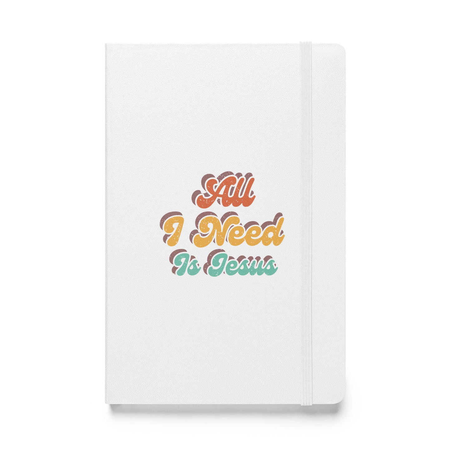 All I Need Is Jesus - Hardcover bound notebook