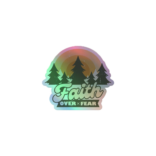 Faith Over Fear - Holographic stickers