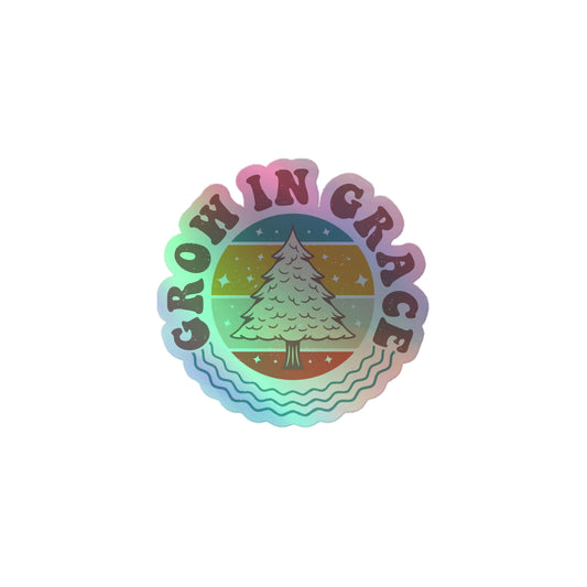 Grow In Grace - Holographic stickers