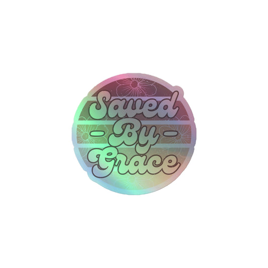 Saved By Grace - Holographic stickers