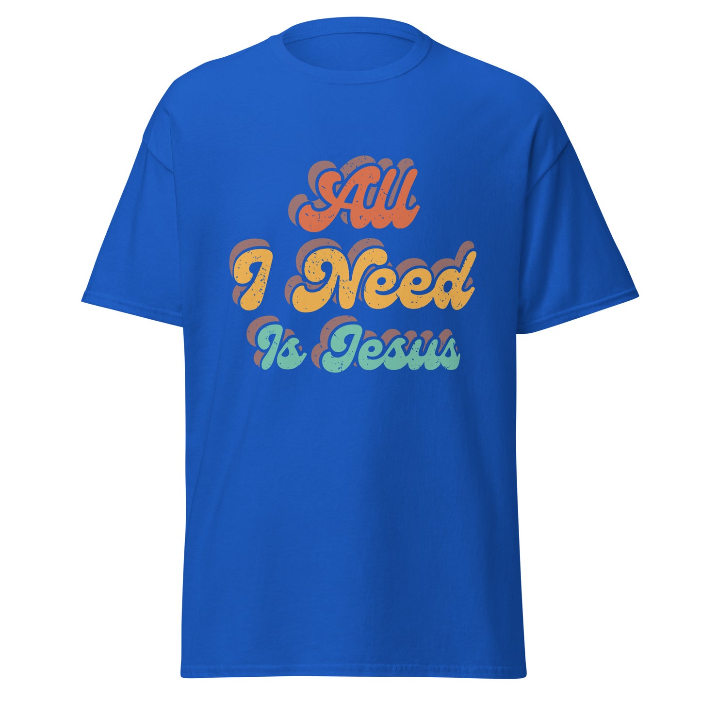 All I Need Is Jesus - Unisex classic tee